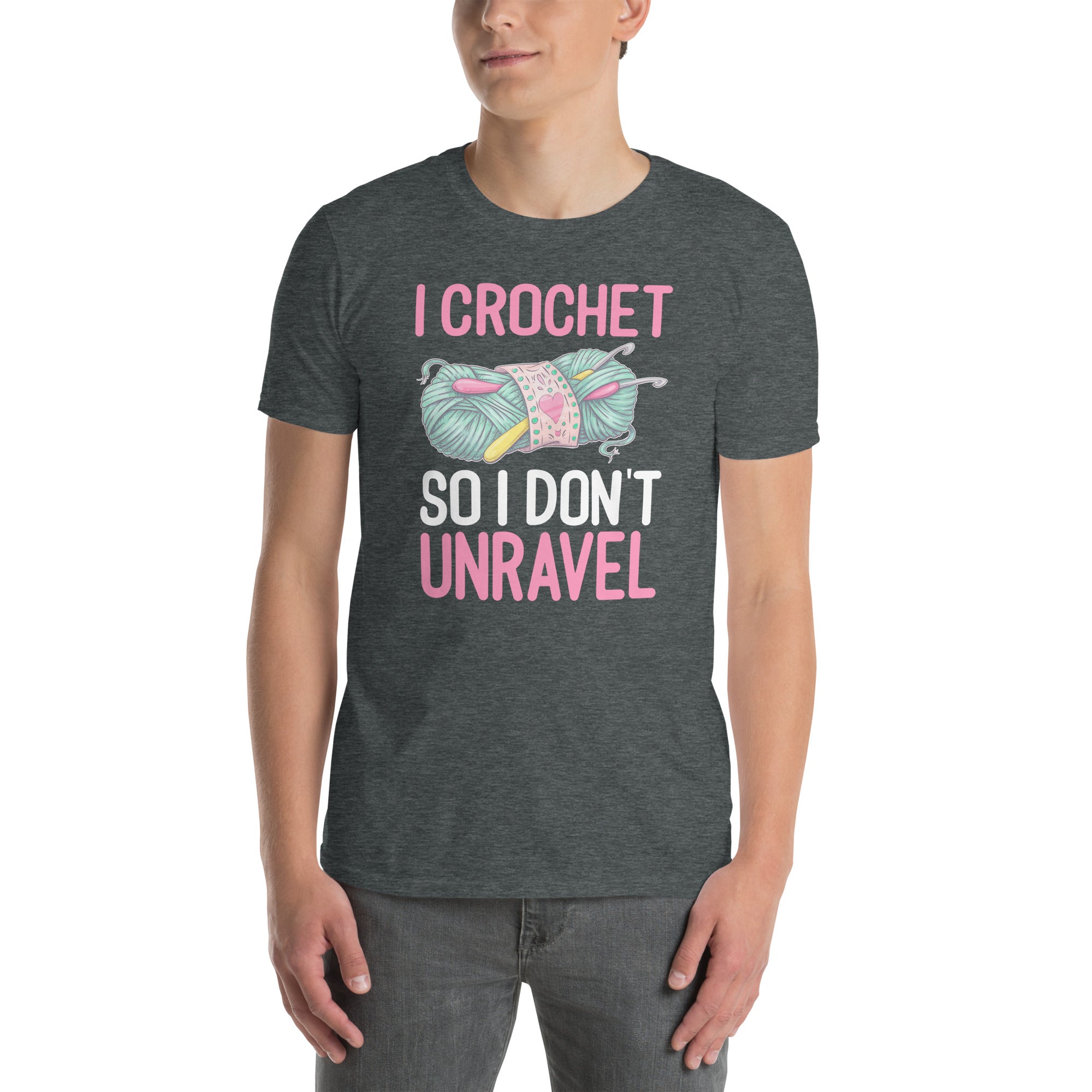 Funny Crochet T-Shirt: I Crochet So I Don't Unravel - Cuccico Design