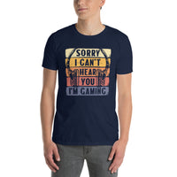 Funny Gamer T-Shirt | Sorry I Can't Hear You I'm Gaming - Cuccico Design