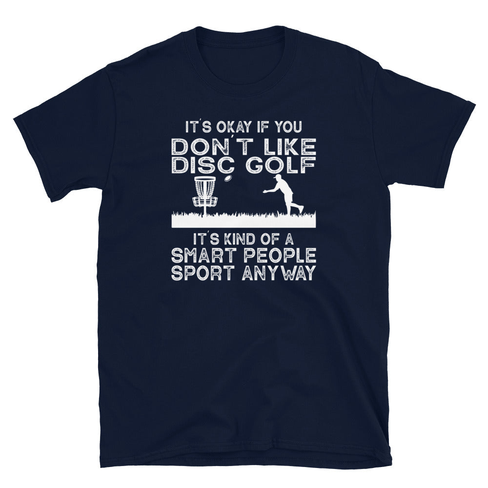 Funny Disc Golf T-Shirt | It's Okay If You Don't Like - Cuccico Design