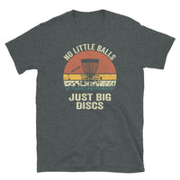 Funny Disc Golf T-Shirt - No Little Balls Just Big Discs - Cuccico Design