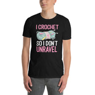 Funny Crochet T-Shirt: I Crochet So I Don't Unravel - Cuccico Design