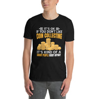 Funny Coin Collecting T-Shirt - Gift for Coin Collectors - Cuccico Design