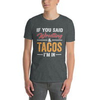 Wrestling and Tacos I'm In T-Shirt | Funny Wrestling Gift - Cuccico Design