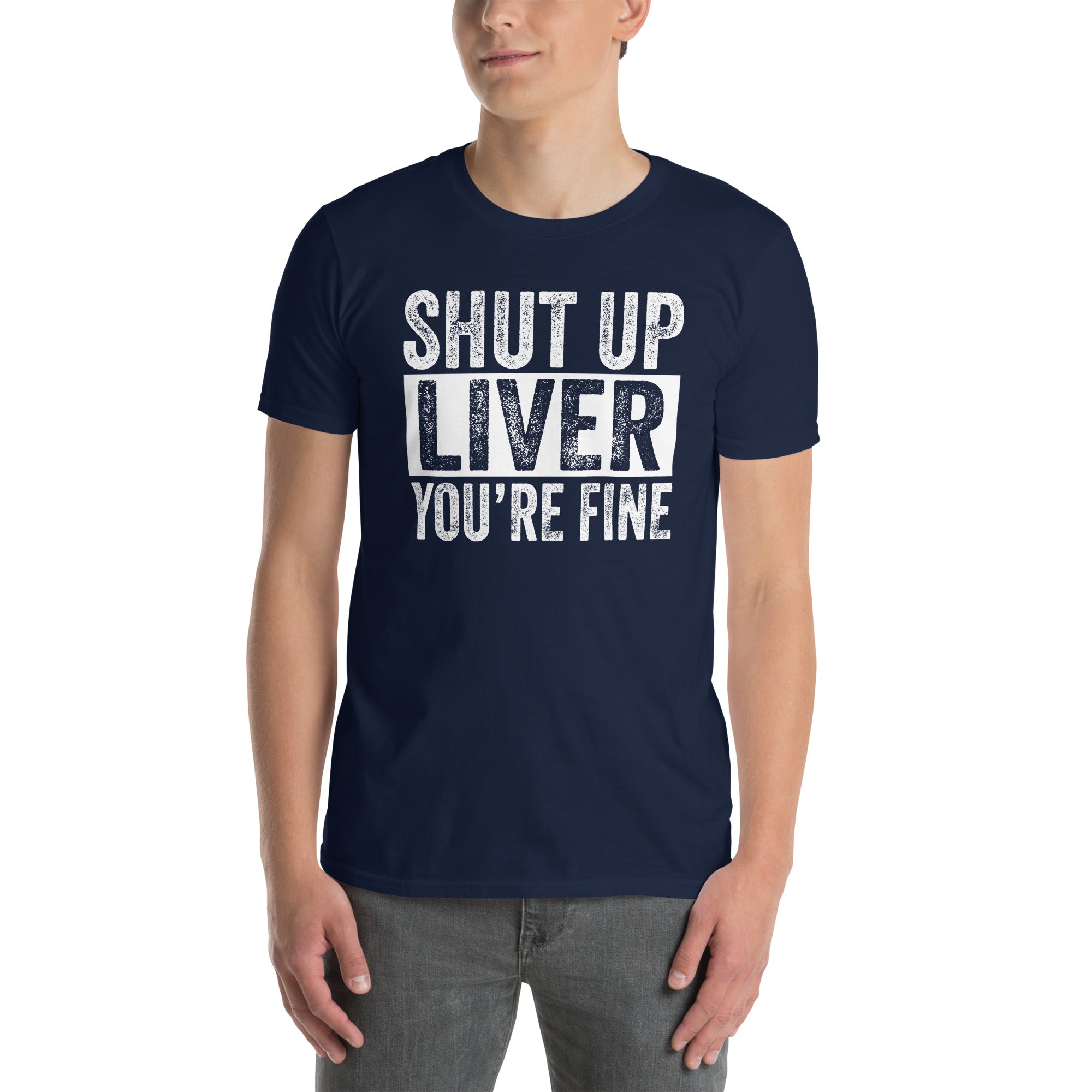 Funny Drinking Shirt: Shut Up Liver You're Fine T-Shirt - Cuccico Design