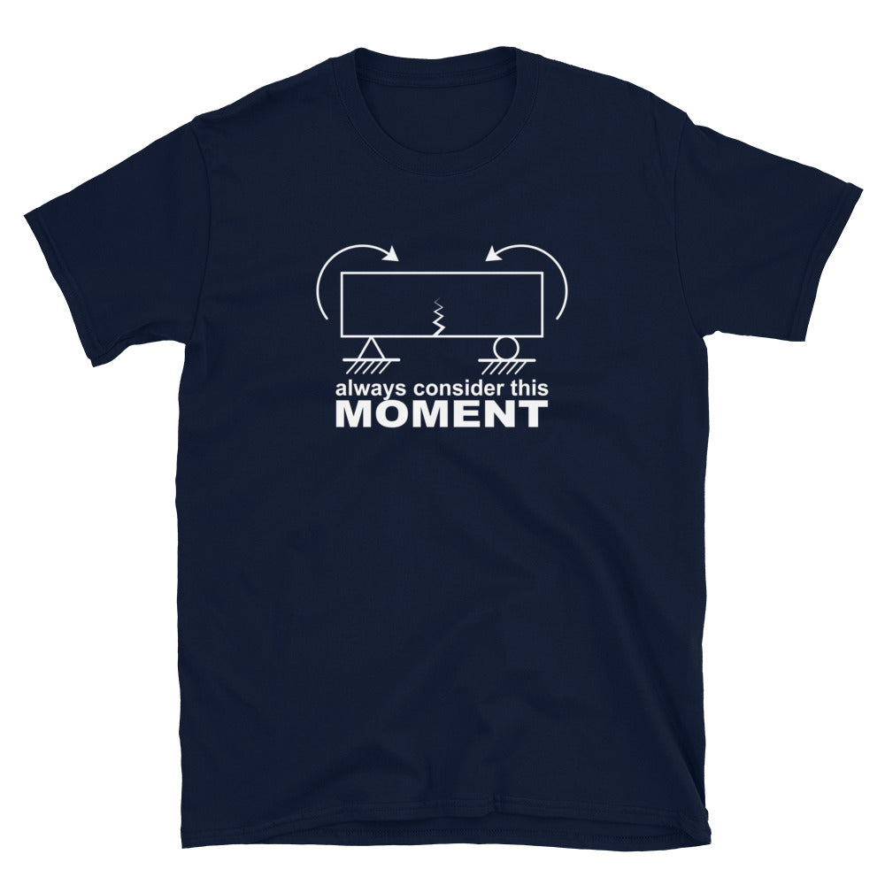 Mechanical Civil Engineer Gift T-Shirt - Always Consider This Moment - Cuccico Design