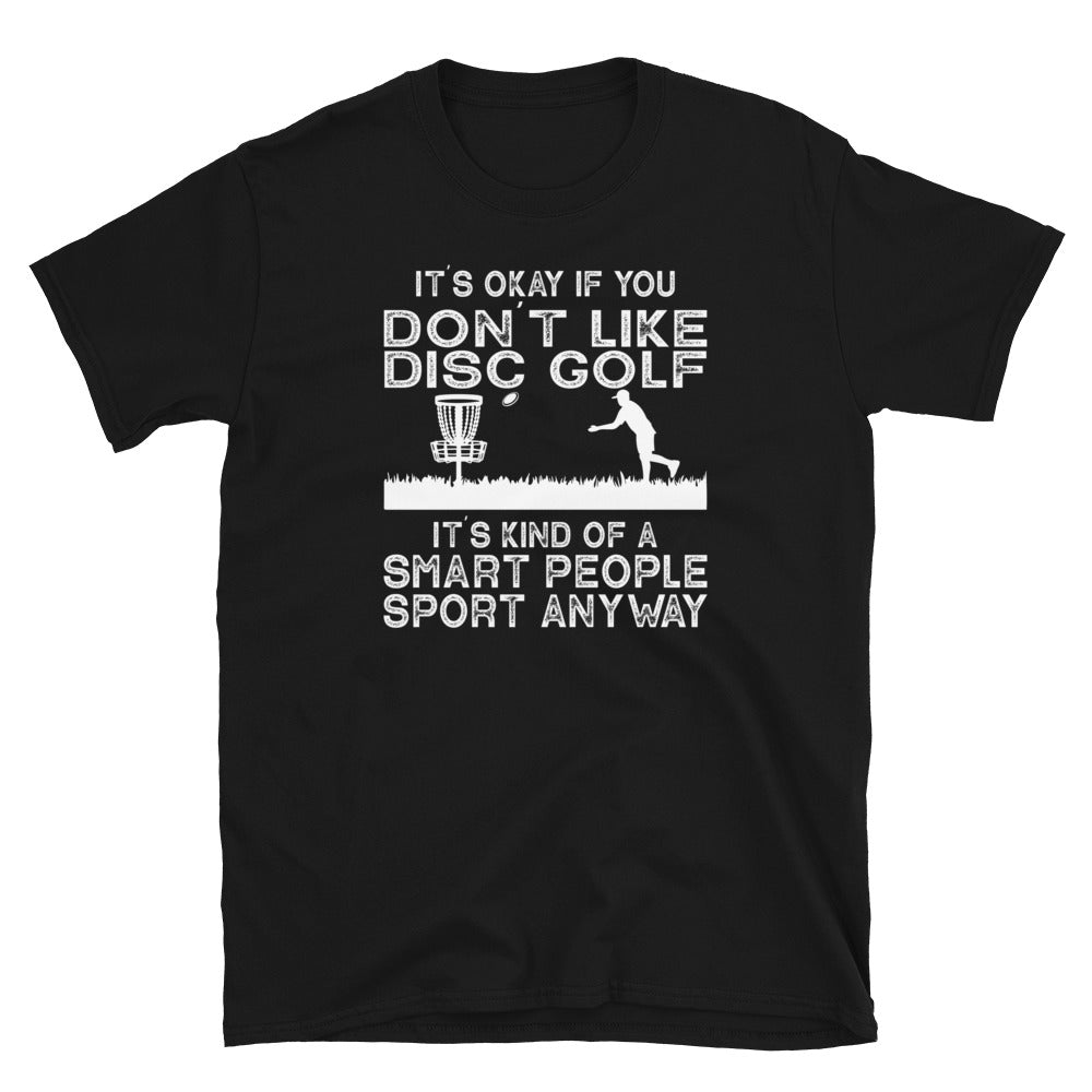 Funny Disc Golf T-Shirt | It's Okay If You Don't Like - Cuccico Design