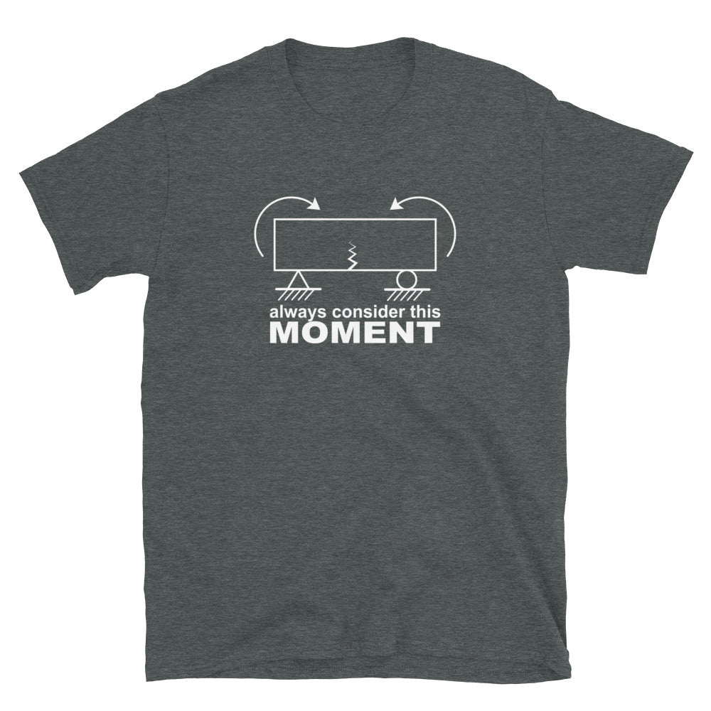 Mechanical Civil Engineer Gift T-Shirt - Always Consider This Moment - Cuccico Design