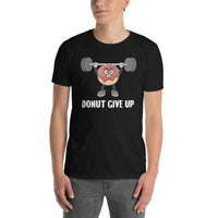 Funny Donut Give Up Weightlifting & Gym T-Shirt - Cuccico Design