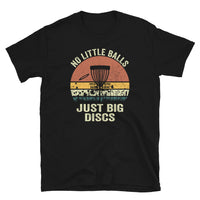 Funny Disc Golf T-Shirt - No Little Balls Just Big Discs - Cuccico Design