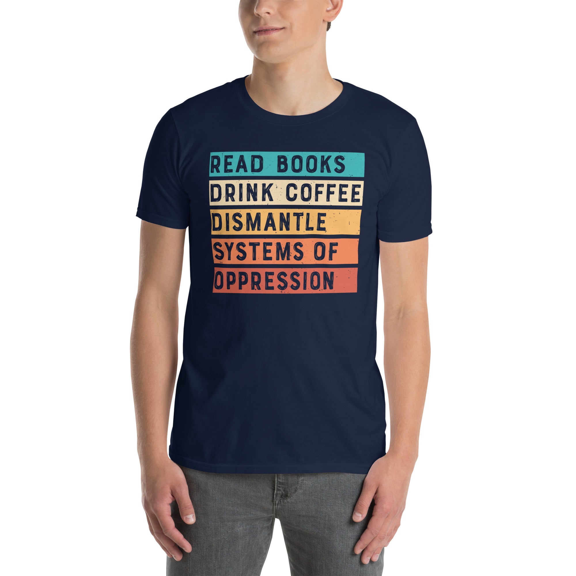 Dismantle Systems Of Oppression T-Shirt | Activist Tee - Cuccico Design