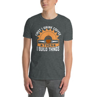 First I Drink Coffee Then I Build Things T-Shirt - Funny Woodworker Gift - Cuccico Design