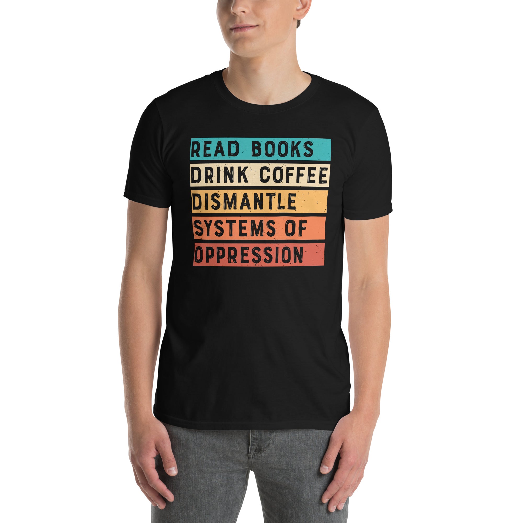 Dismantle Systems Of Oppression T-Shirt | Activist Tee - Cuccico Design