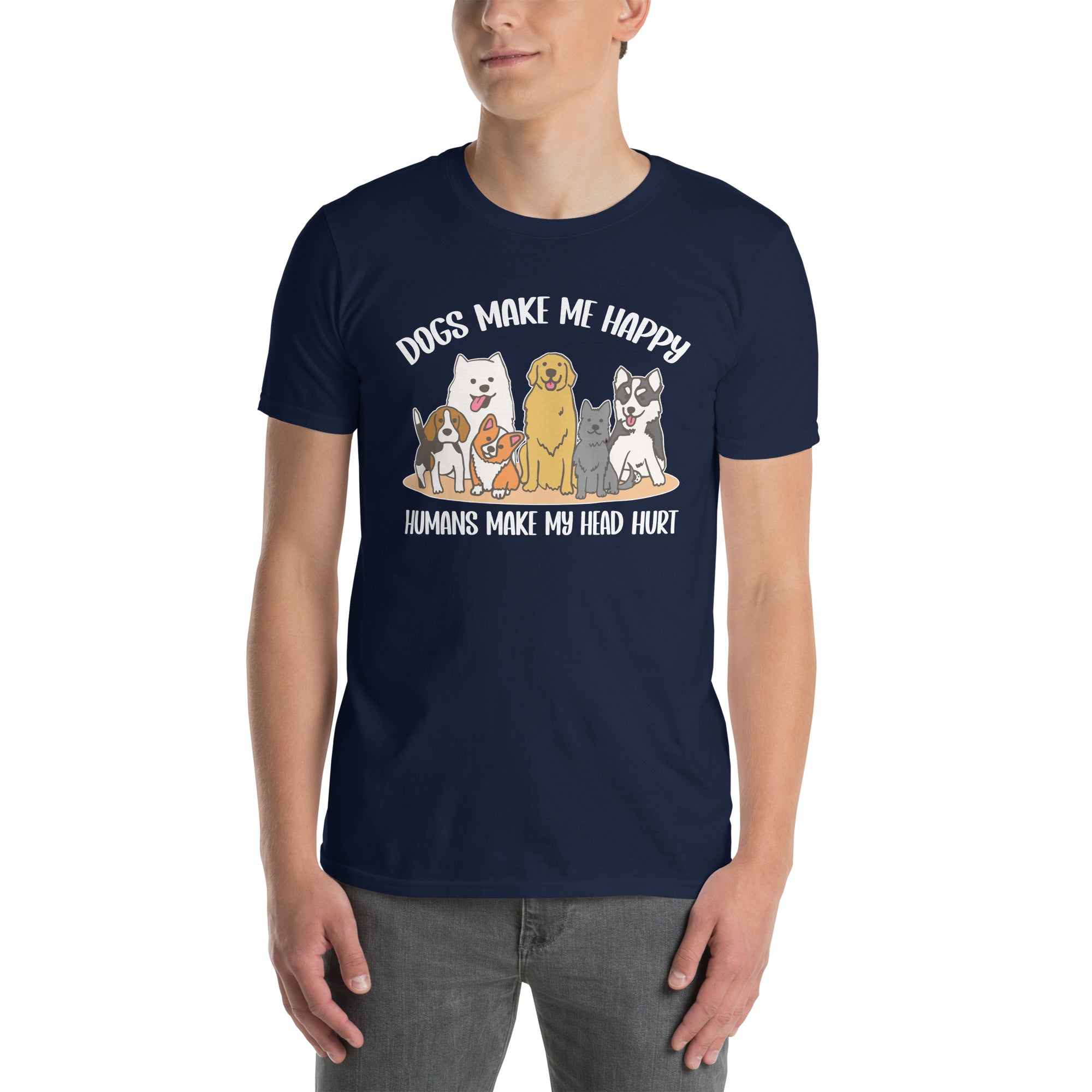 Dogs Make Me Happy Dog Lover T-Shirt - Funny Pet Tee - Cuccico Design