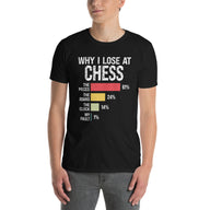Funny Chess T-Shirt - Why I Lose At Chess Gift - Cuccico Design