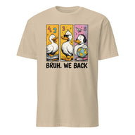 Bruh We Back Shirt in Sand color featuring Silly Goose back to school design by Cuccico