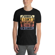 Funny Gamer T-Shirt | Sorry I Can't Hear You I'm Gaming - Cuccico Design