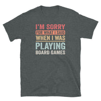 Sorry for what I Said Funny Board Game T-Shirt - Cuccico Design