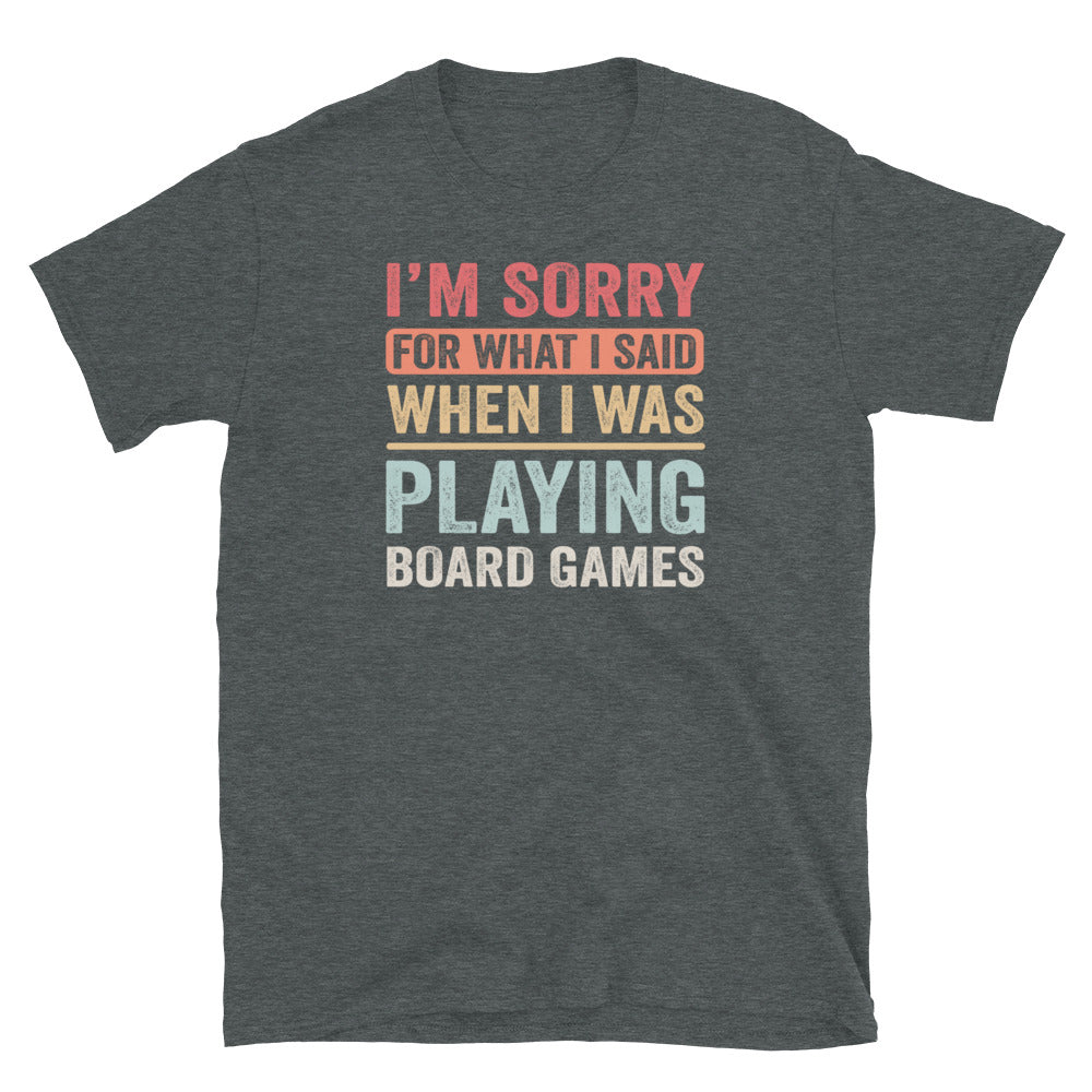 Sorry for what I Said Funny Board Game T-Shirt - Cuccico Design