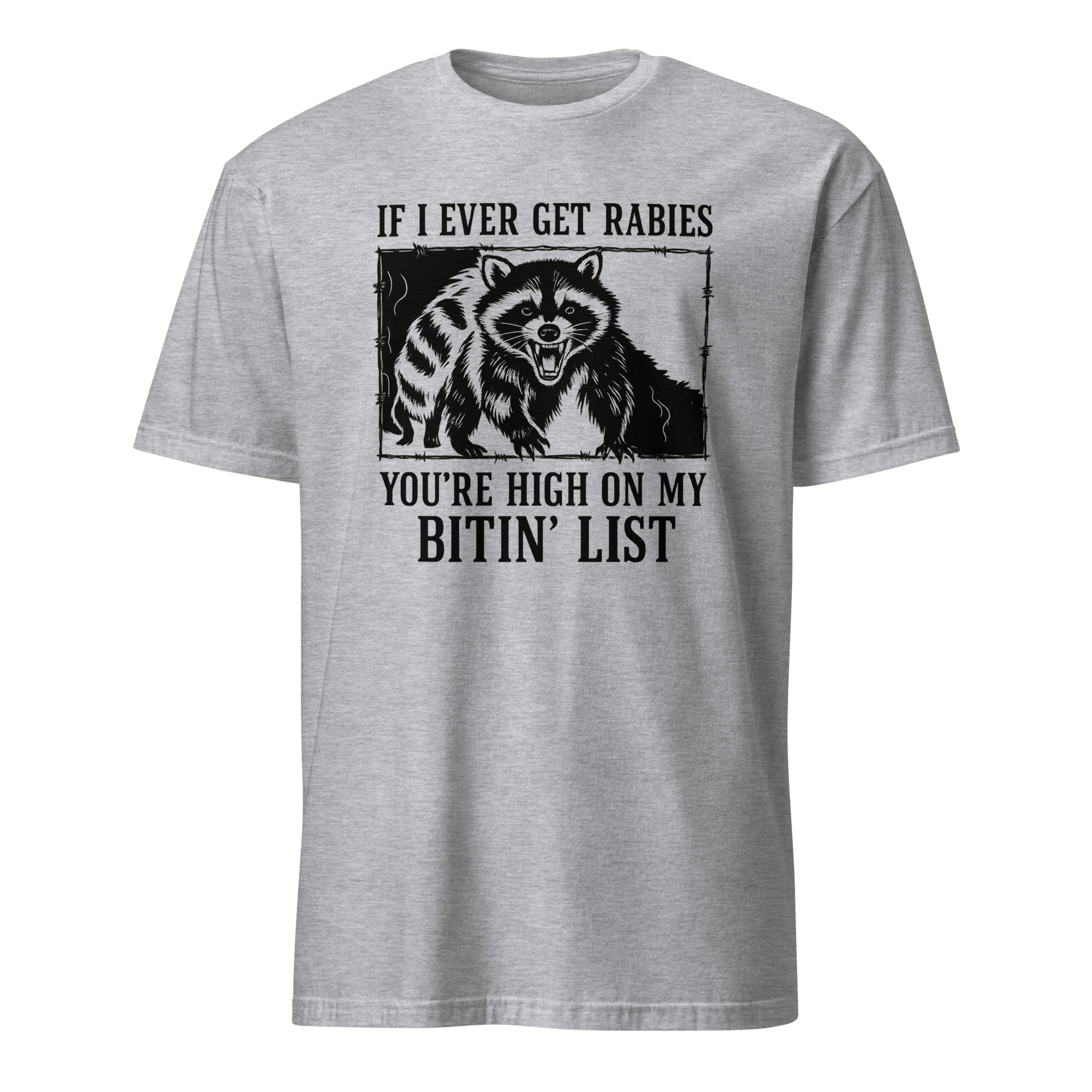 Cuccico If I Ever Get Rabies You’re High On My Bitin’ List Funny Raccoon Shirt in Sport Grey