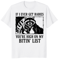 Cuccico If I Ever Get Rabies You’re High On My Bitin’ List Funny Raccoon Shirt in White
