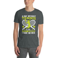A Day Without Tennis Shirt - Funny Tennis Lover Gift - Cuccico Design