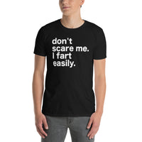 Don't Scare Me I Fart Easily T-Shirt - Funny Tee - Cuccico Design