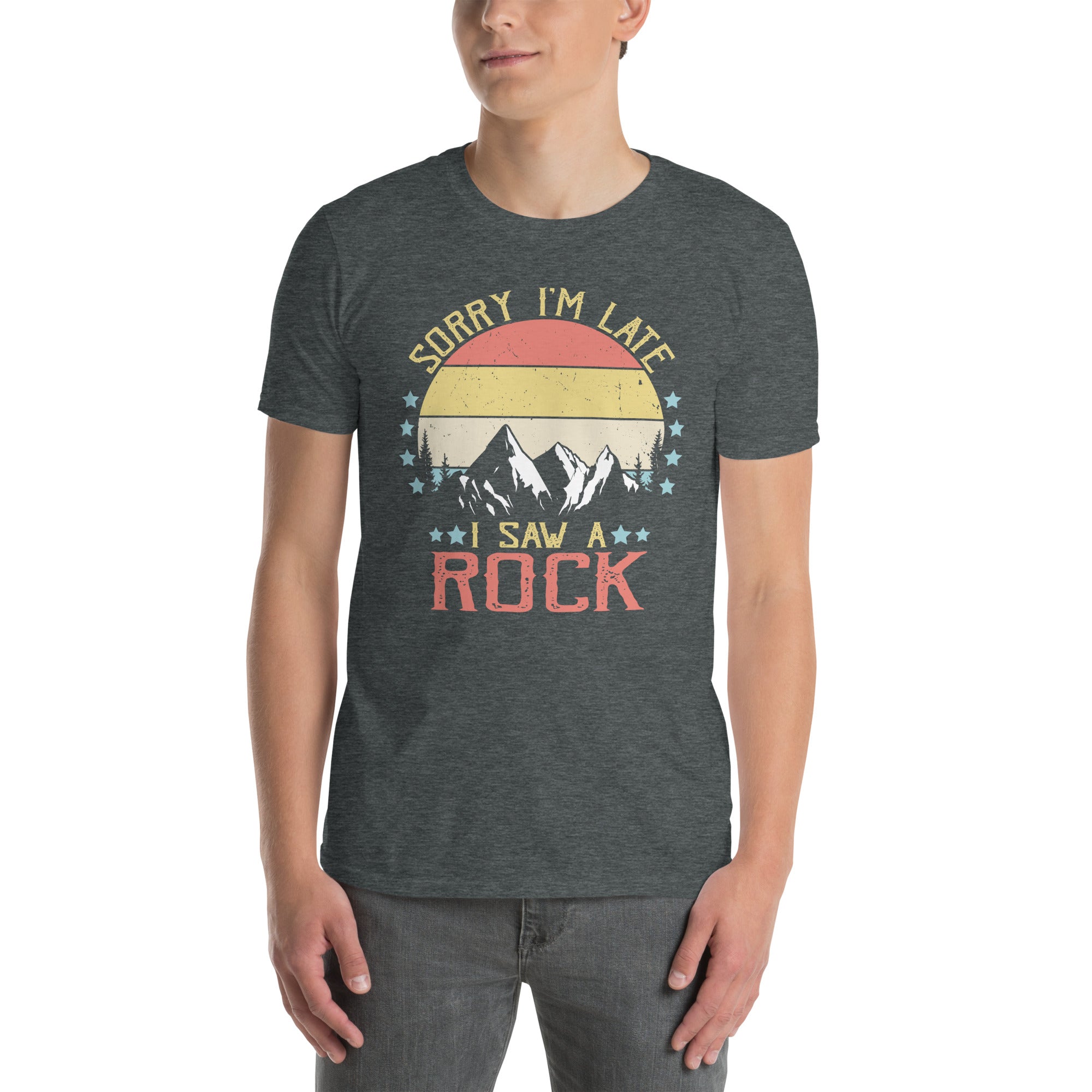 Funny Geology T-Shirt: Sorry I'm Late I Saw A Rock - Cuccico Design