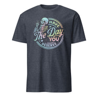 Have The Day You Deserve Shirt in Heather Navy – Kindness & Motivational Skeleton Tee by Cuccico