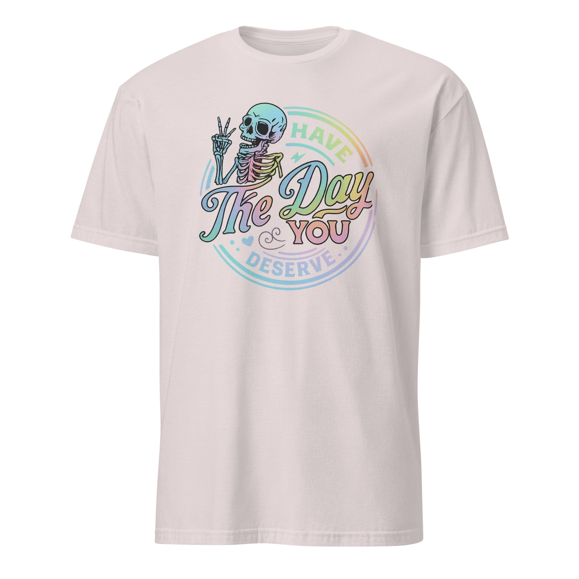 Have The Day You Deserve Shirt in Ice Grey – Kindness & Motivational Skeleton Tee by Cuccico