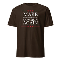 Make Common Sense Common Again T-shirt in dark chocolate color