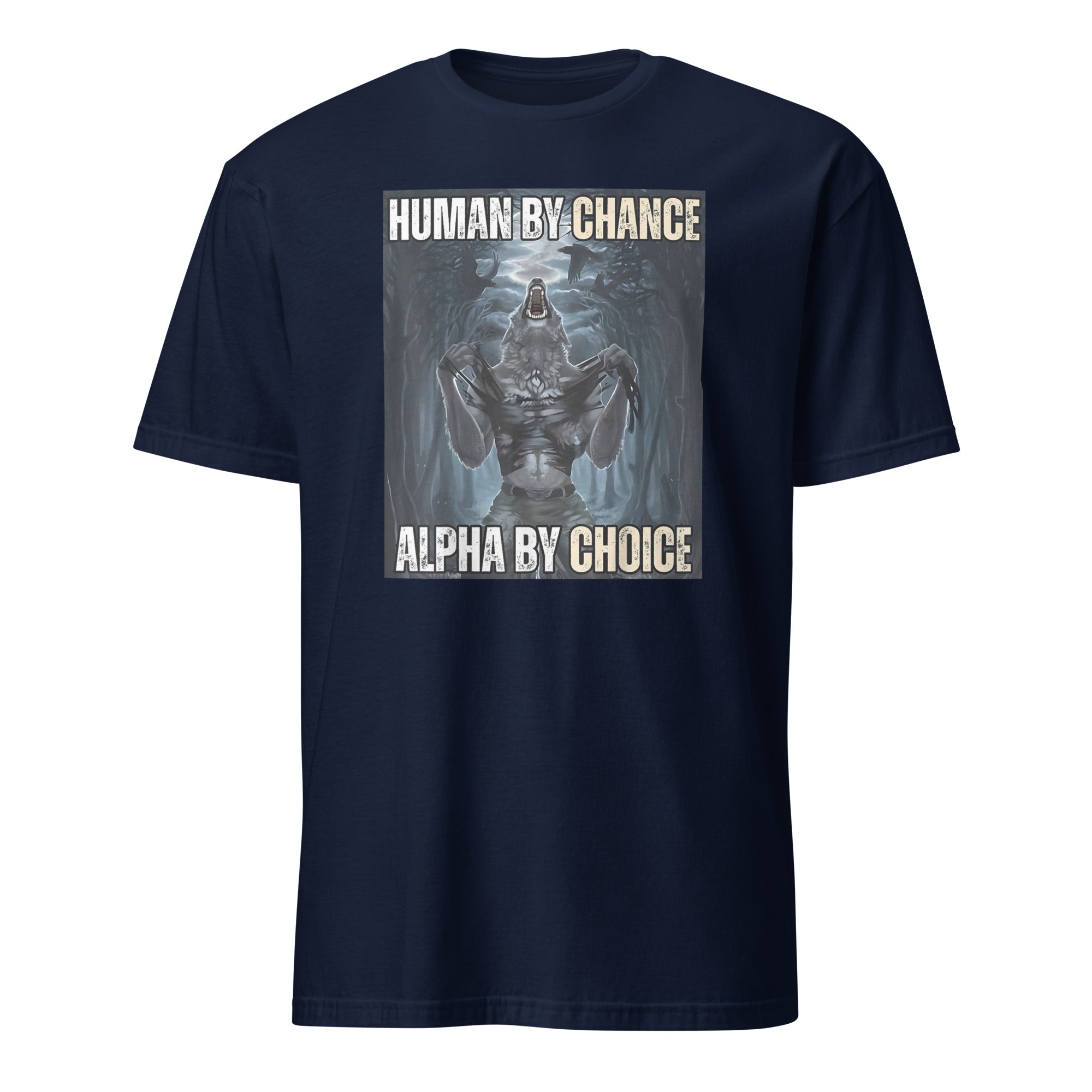 Human By Chance Alpha By Choice Alpha Wolf T-Shirt - Cuccico Design