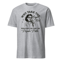 Why Take The High Road When You Can Take The Psycho Path shirt in Sport Grey by Cuccico
