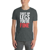 Funny Workout T-Shirt - Shut Up Legs You're Fine Gym Tee - Cuccico Design