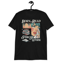 Born To Read Forced To Work T-Shirt | Funny Book Lover Gift - Cuccico Design
