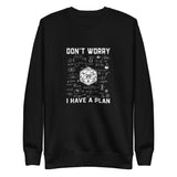 Funny D&D Sweatshirt - 'Don't Worry I Have a Plan' RPG Gaming - Cuccico Design