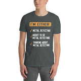 Sarcastic Metal Detecting T-Shirt | Funny Detectorist Gift - Cuccico Design