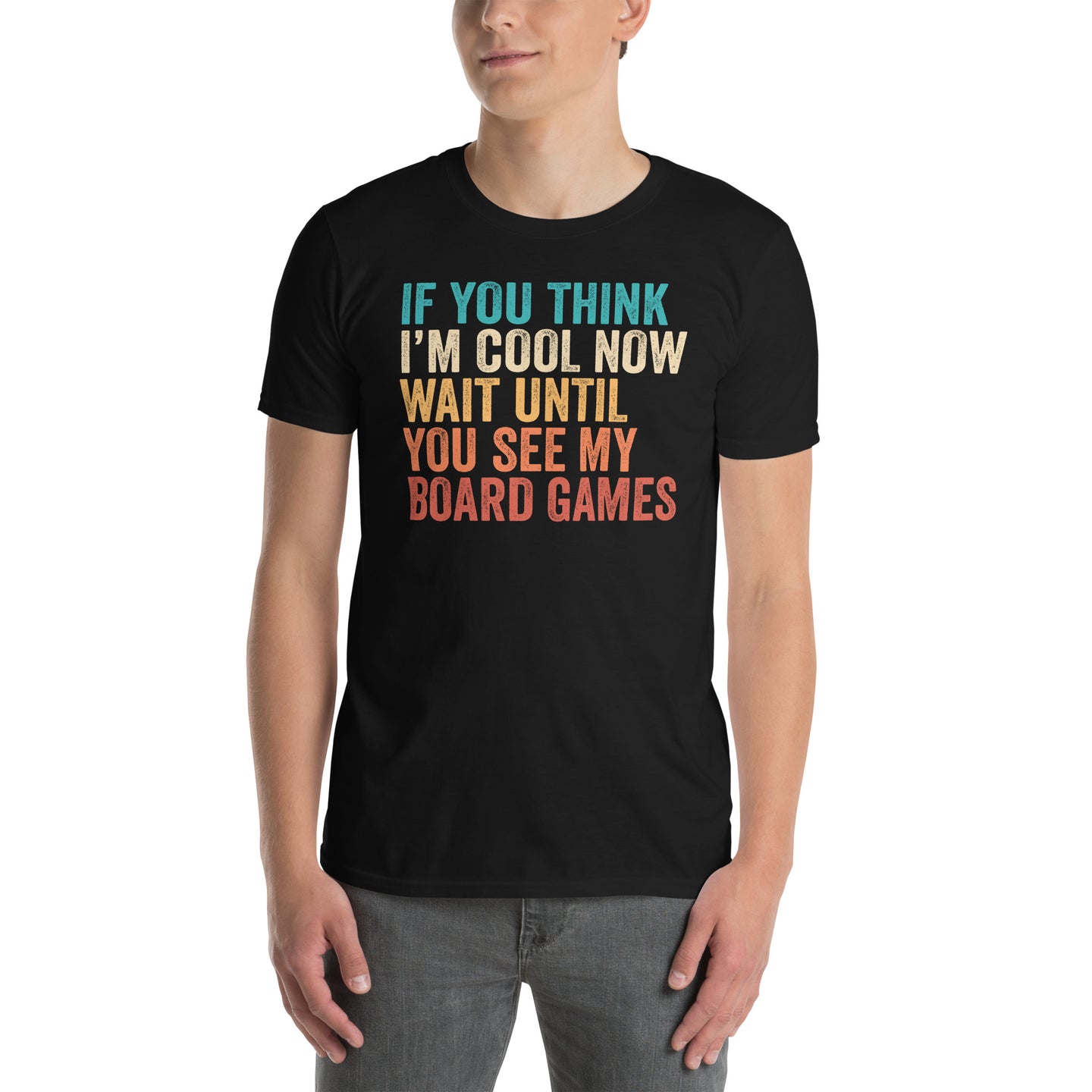 Board Games T-Shirt | If You Think I'm Cool Now - Cuccico Design
