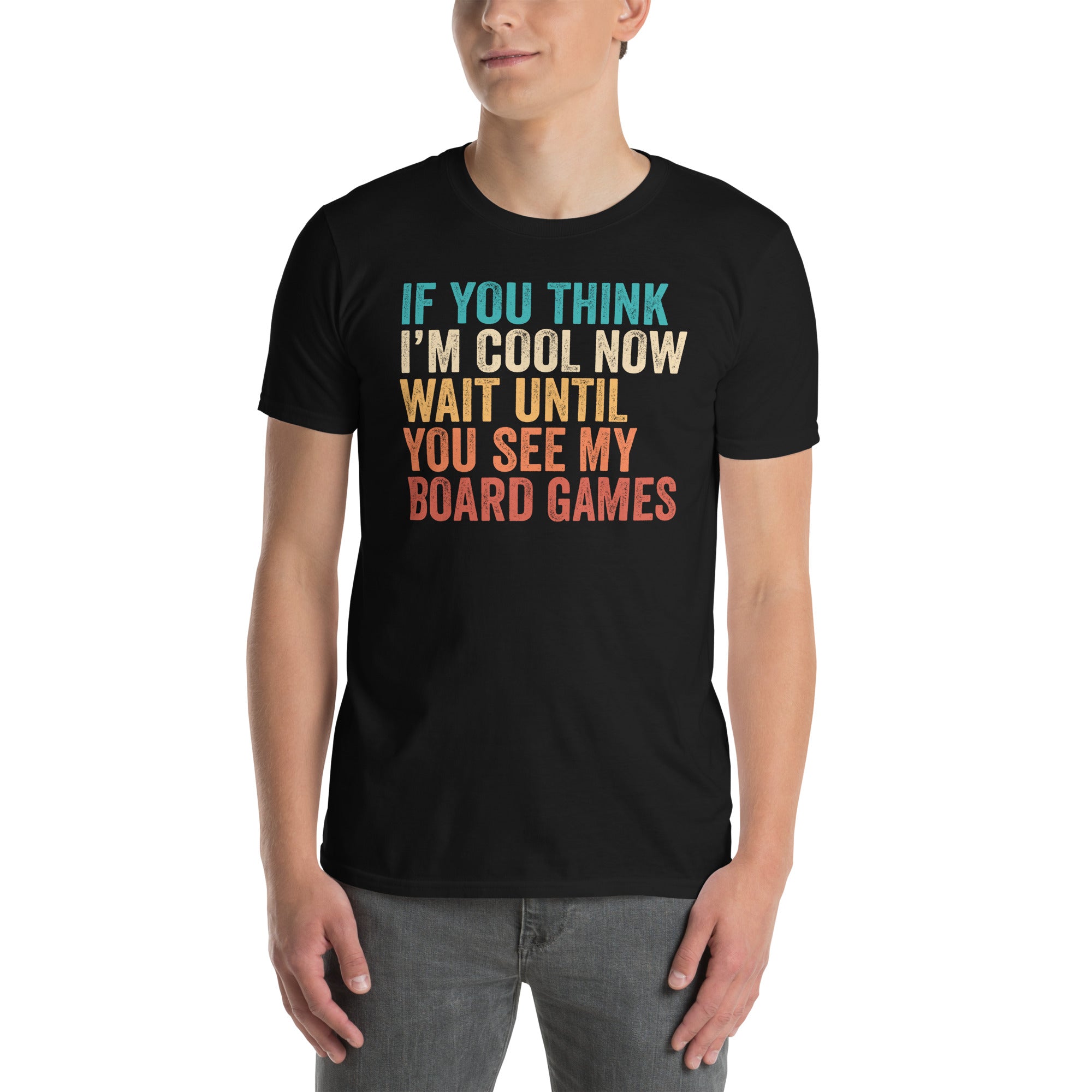 If You Think I'm Cool Board Game T-Shirt - Cuccico Design