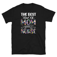 Best Kind Of Mom Raises A Nurse T-Shirt - Nurse Mom Gift - Cuccico Design