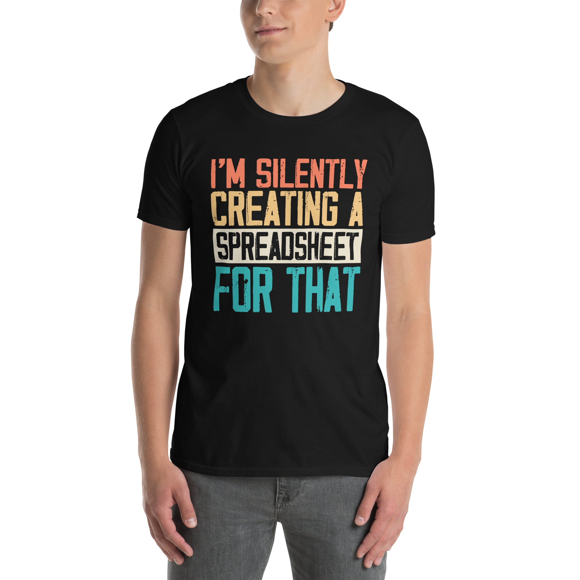 Spreadsheet Shirt | I'm Silently Creating A Spreadsheet | Funny Accounting Tee - Cuccico Design
