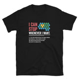 Civilization Game T-Shirt - I Can Stop Whenever I Want Funny Gamer Tee - Cuccico Design