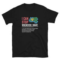 Civilization Game T-Shirt - I Can Stop Whenever I Want Funny Gamer Tee - Cuccico Design