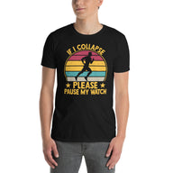 Running Shirt - If I Collapse Pause My Watch Marathon Tee - Cuccico Design