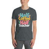 Teacher Shirt Gift: Funny Half Coffee Half Teacher Quote Tee - Cuccico Design