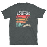 Why I Lose at Cornhole T-Shirt - Funny Player Gift - Cuccico Design