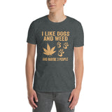Weed and Dogs T-Shirt | I Like Dogs, Weed & Maybe 3 People - Cuccico Design