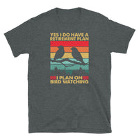 Bird Watching Retirement T-Shirt - Yes I Do Have A Plan - Cuccico Design