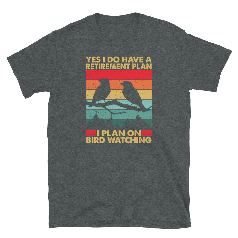 Bird Watching Retirement T-Shirt - Yes I Do Have A Plan - Cuccico Design