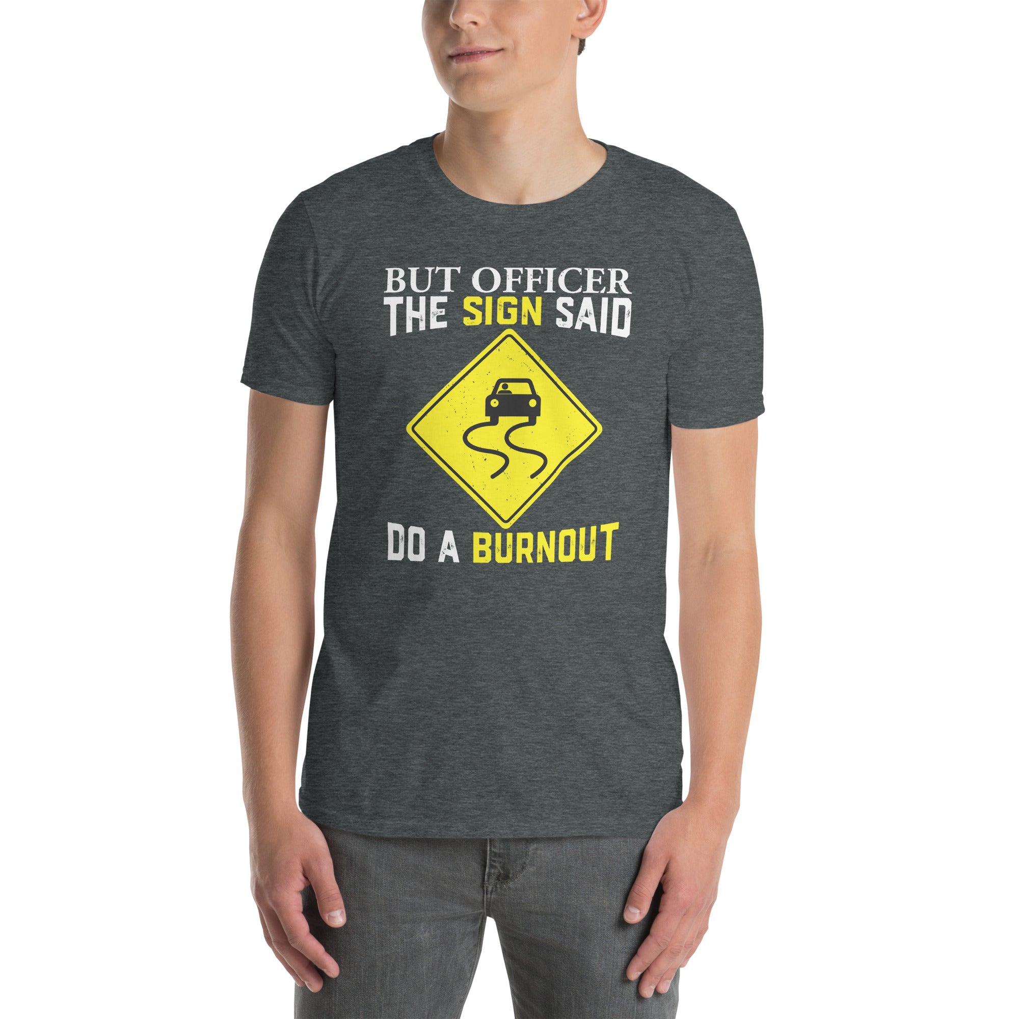 But Officer The Sign Said Do A Burnout Funny Car T-Shirt - Cuccico Design