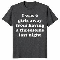2 girls away from a threesome shirt in dark heather grey